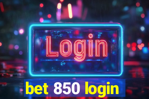 bet 850 login